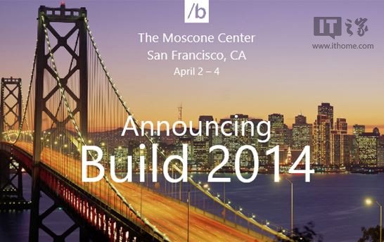 ,Microsoft,Google,Apple,2014微软BUILD开发者大会将于4月2日旧金山召开